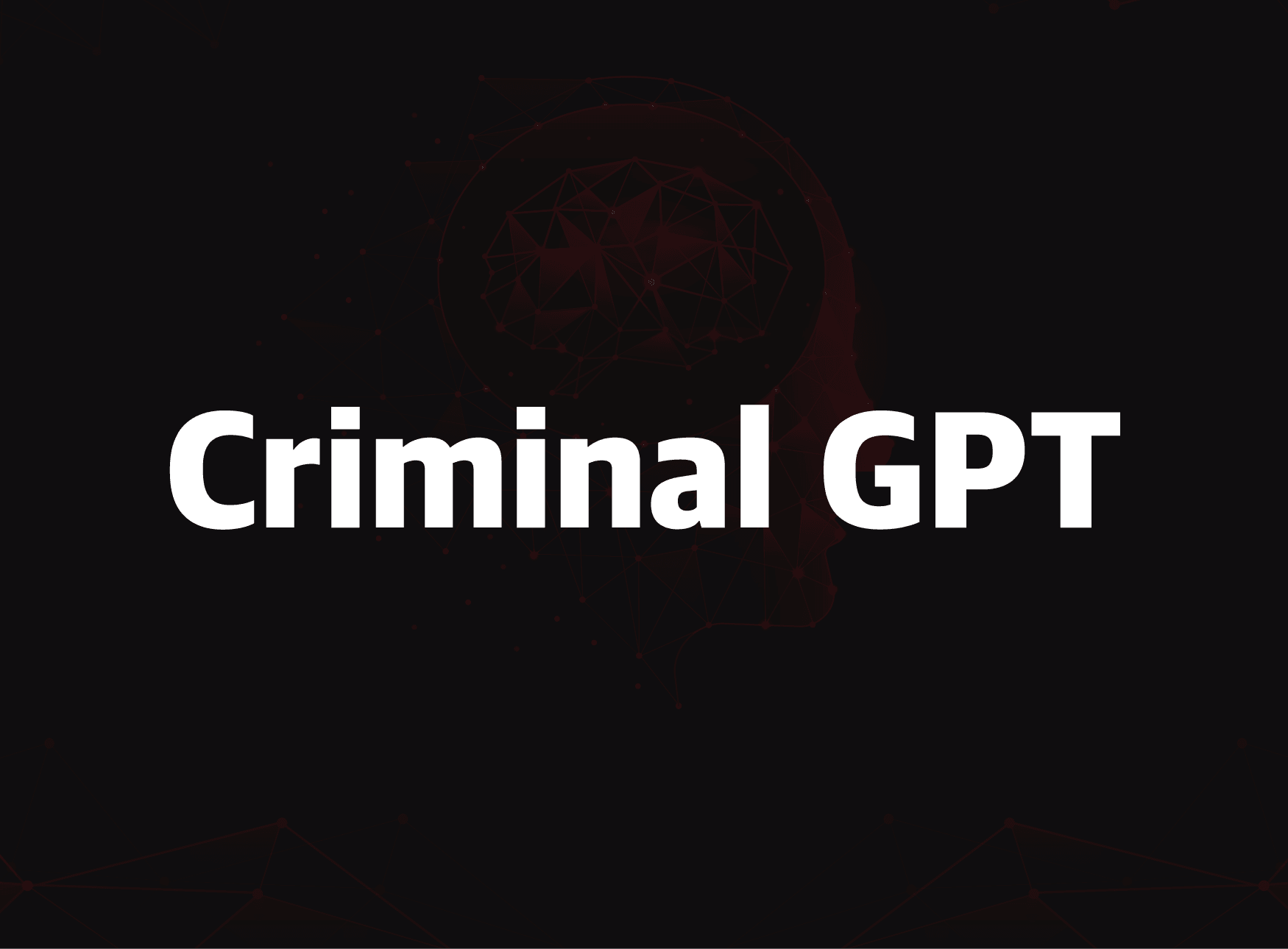 Criminal GPT